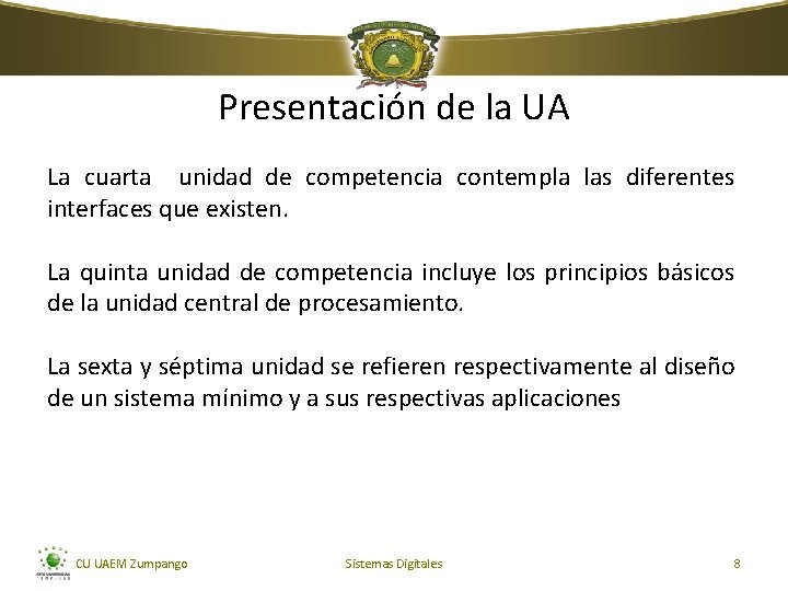 Presentación de la UA La cuarta unidad de competencia contempla las diferentes interfaces que