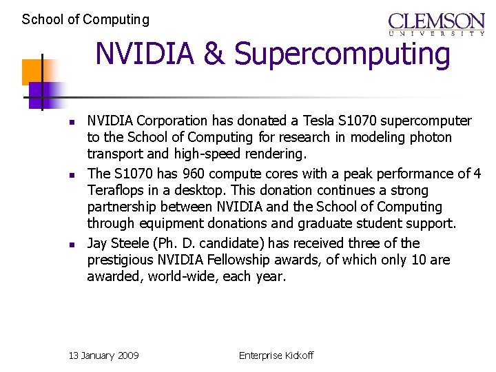 School of Computing NVIDIA & Supercomputing n n n NVIDIA Corporation has donated a School of Computing NVIDIA & Supercomputing n n n NVIDIA Corporation has donated a