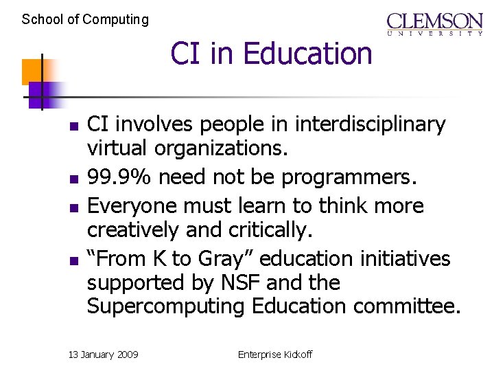 School of Computing CI in Education n n CI involves people in interdisciplinary virtual School of Computing CI in Education n n CI involves people in interdisciplinary virtual