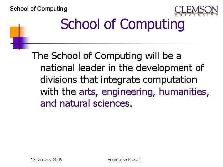 School of Computing The School of Computing will be a national leader in the School of Computing The School of Computing will be a national leader in the