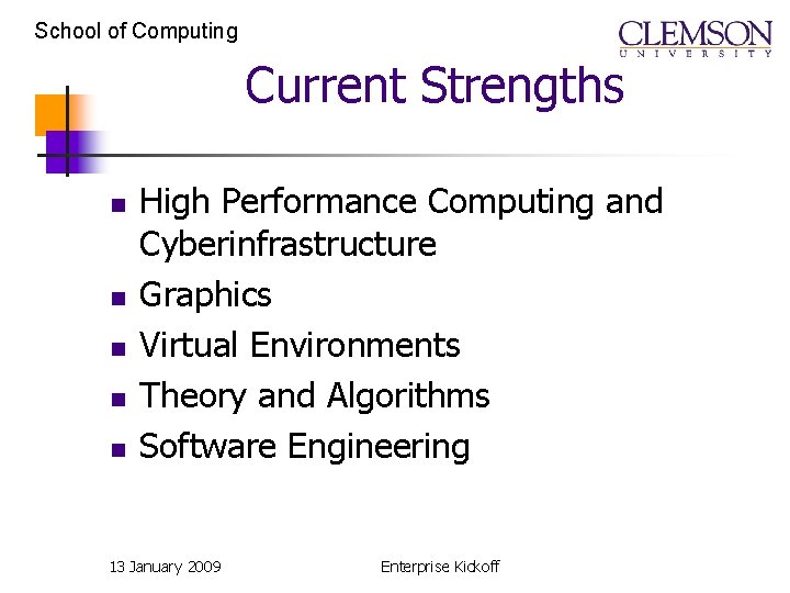 School of Computing Current Strengths n n n High Performance Computing and Cyberinfrastructure Graphics School of Computing Current Strengths n n n High Performance Computing and Cyberinfrastructure Graphics