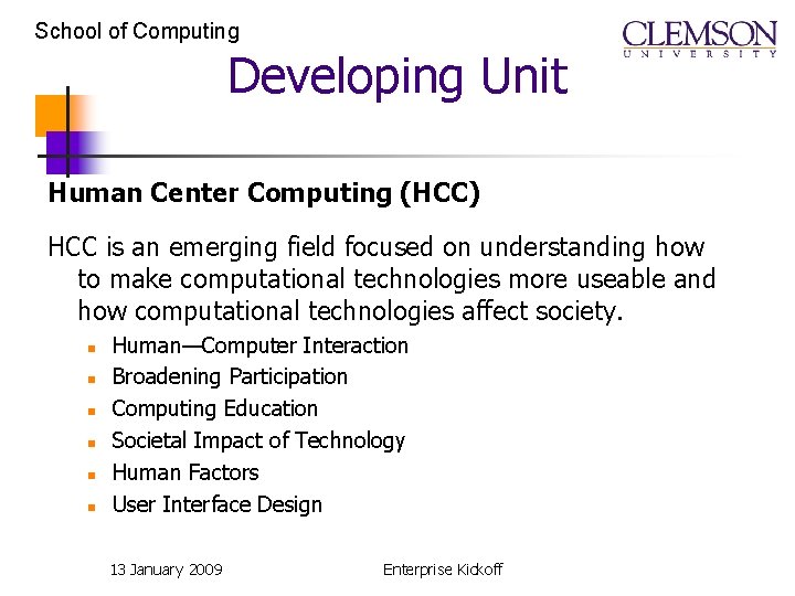 School of Computing Developing Unit Human Center Computing (HCC) HCC is an emerging field School of Computing Developing Unit Human Center Computing (HCC) HCC is an emerging field