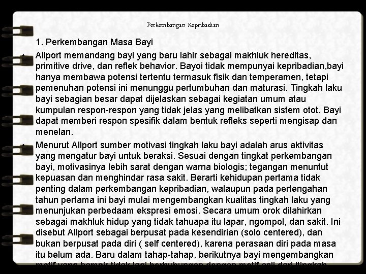 Perkembangan Kepribadian • • 1. Perkembangan Masa Bayi Allport memandang bayi yang baru lahir