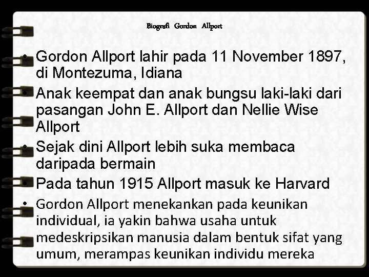 Biografi Gordon Allport • Gordon Allport lahir pada 11 November 1897, di Montezuma, Idiana