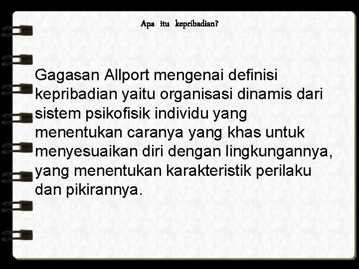 Apa itu kepribadian? Gagasan Allport mengenai definisi kepribadian yaitu organisasi dinamis dari sistem psikofisik