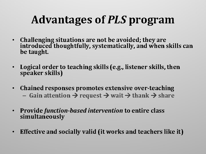 Advantages of PLS program • Challenging situations are not be avoided; they are introduced