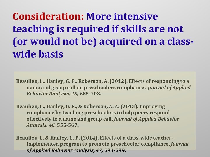 Consideration: More intensive teaching is required if skills are not (or would not be)