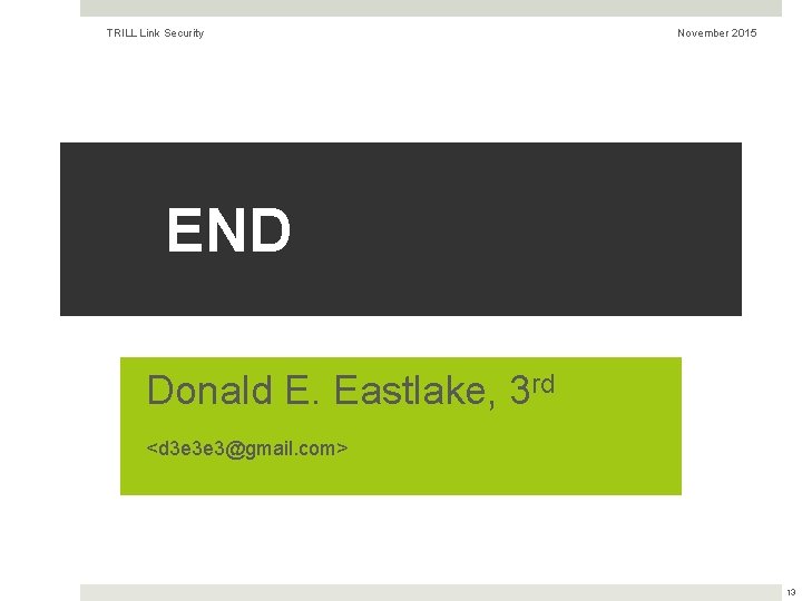 TRILL Link Security November 2015 END Donald E. Eastlake, 3 rd <d 3 e