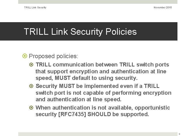 TRILL Link Security November 2015 TRILL Link Security Policies Proposed policies: TRILL communication between