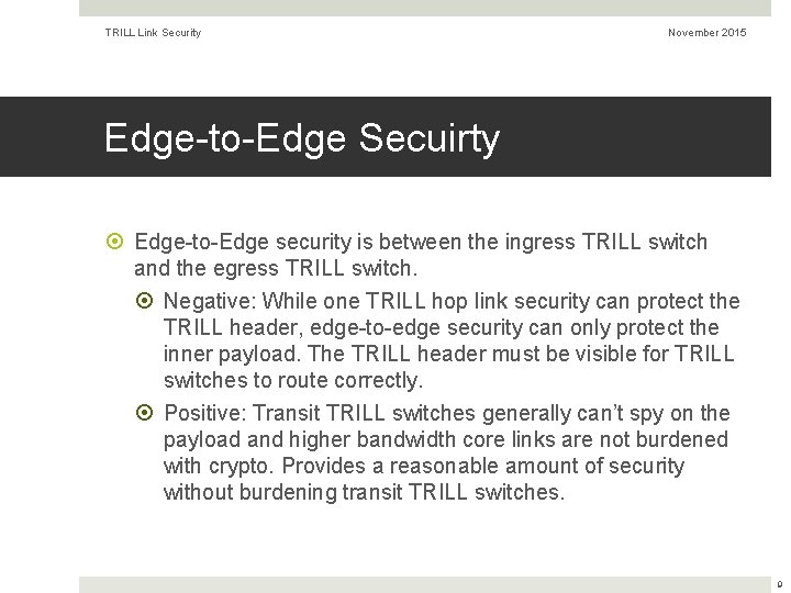 TRILL Link Security November 2015 Edge-to-Edge Secuirty Edge-to-Edge security is between the ingress TRILL