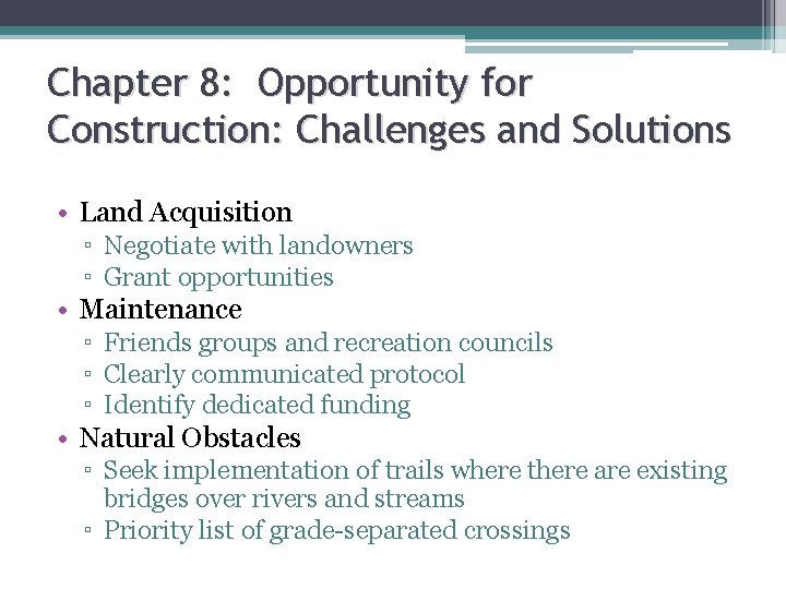 Chapter 8: Opportunity for Construction: Challenges and Solutions • Land Acquisition ▫ Negotiate with