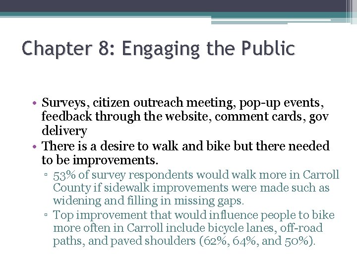 Chapter 8: Engaging the Public • Surveys, citizen outreach meeting, pop-up events, feedback through