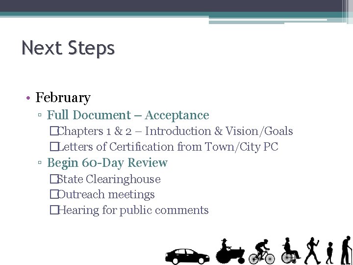 Next Steps • February ▫ Full Document – Acceptance �Chapters 1 & 2 –