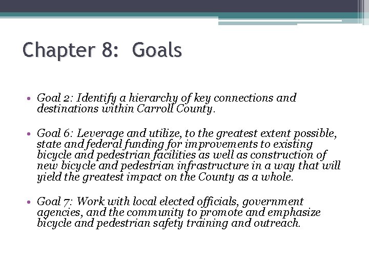 Chapter 8: Goals • Goal 2: Identify a hierarchy of key connections and destinations