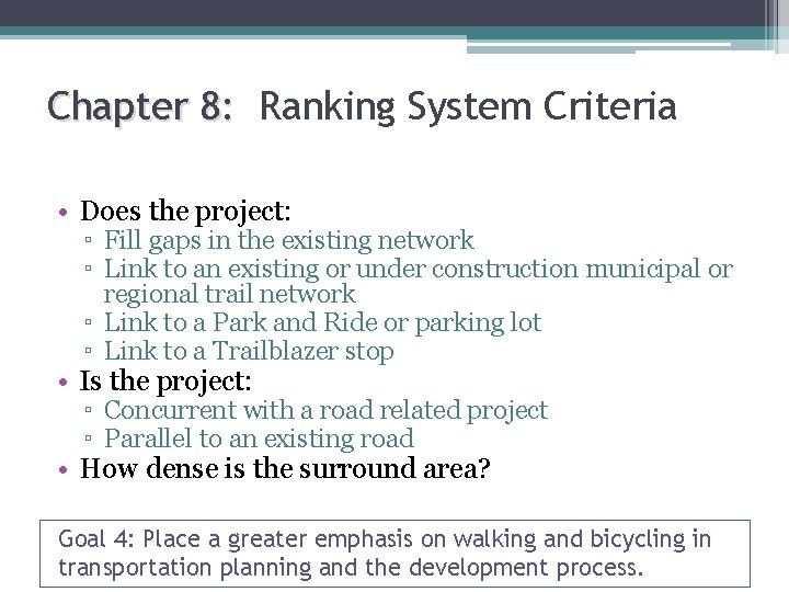 Chapter 8: Ranking System Criteria • Does the project: ▫ Fill gaps in the