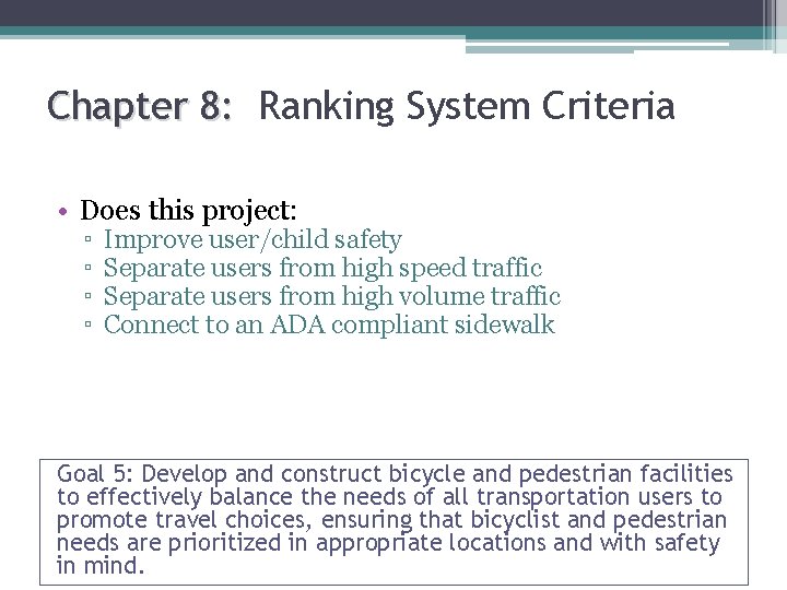 Chapter 8: Ranking System Criteria • Does this project: ▫ ▫ Improve user/child safety