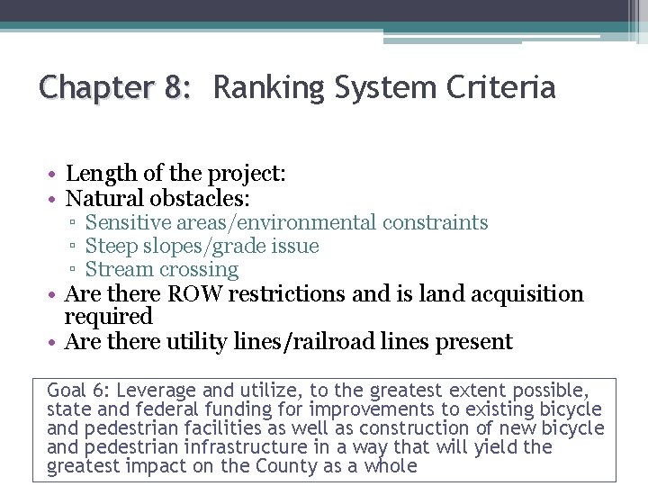 Chapter 8: Ranking System Criteria • Length of the project: • Natural obstacles: ▫