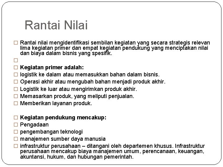 Rantai Nilai � Rantai nilai mengidentifikasi sembilan kegiatan yang secara strategis relevan lima kegiatan