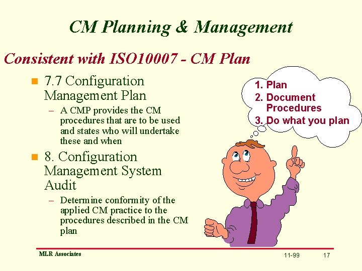 CM Planning & Management Consistent with ISO 10007 - CM Plan n 7. 7