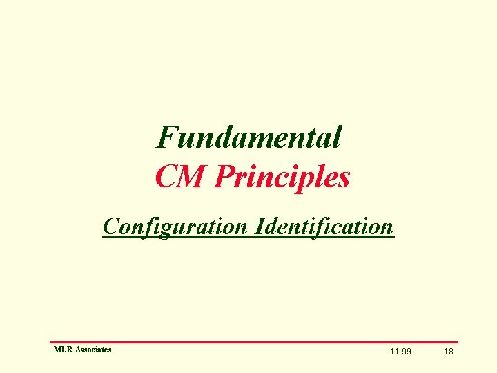 Fundamental CM Principles Configuration Identification MLR Associates 11 -99 18 
