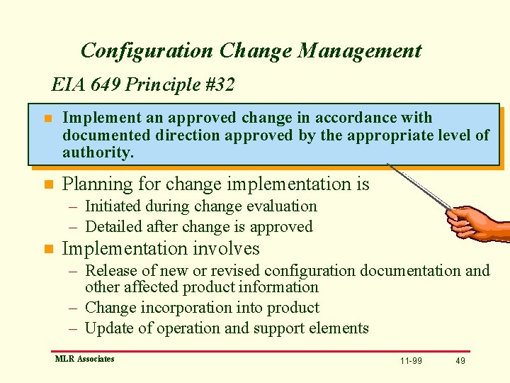 Configuration Change Management EIA 649 Principle #32 n Implement an approved change in accordance