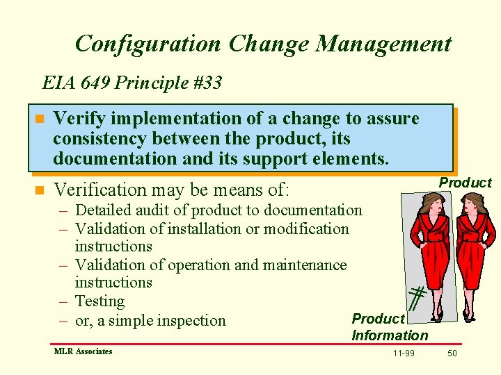 Configuration Change Management EIA 649 Principle #33 n Verify implementation of a change to
