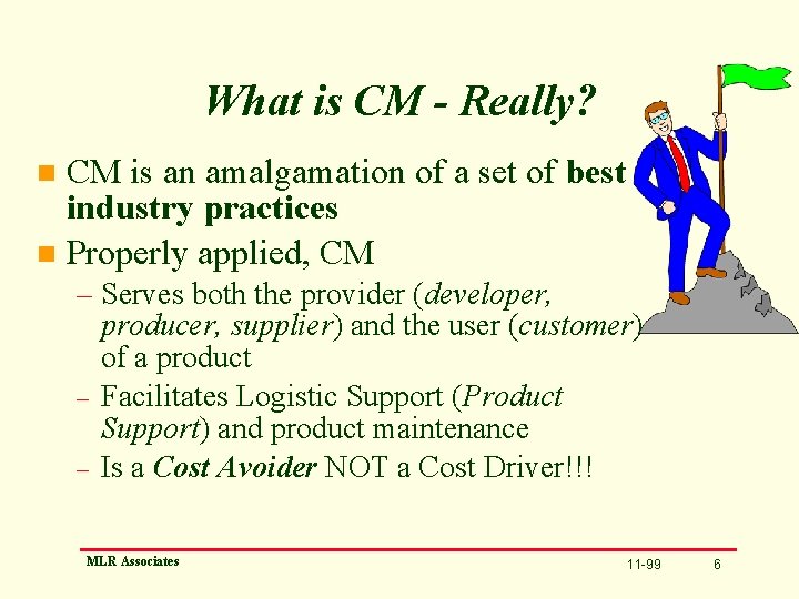 What is CM - Really? CM is an amalgamation of a set of best