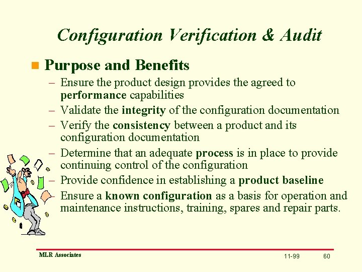 Configuration Verification & Audit n Purpose and Benefits – Ensure the product design provides