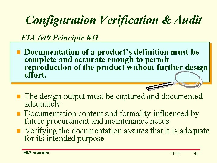 Configuration Verification & Audit EIA 649 Principle #41 n Documentation of a product’s definition