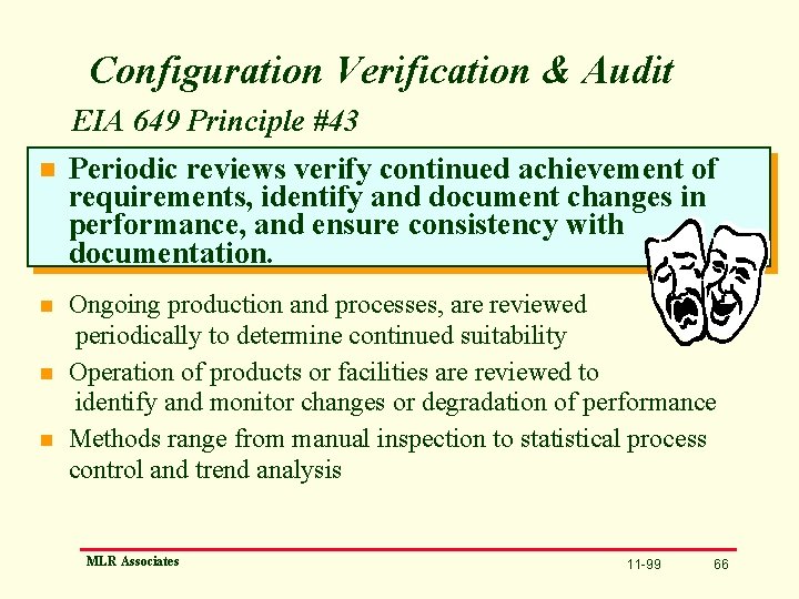 Configuration Verification & Audit EIA 649 Principle #43 n Periodic reviews verify continued achievement