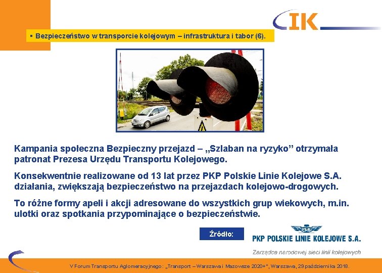 § Bezpieczeństwo w transporcie kolejowym – infrastruktura i tabor (6). Kampania społeczna Bezpieczny przejazd