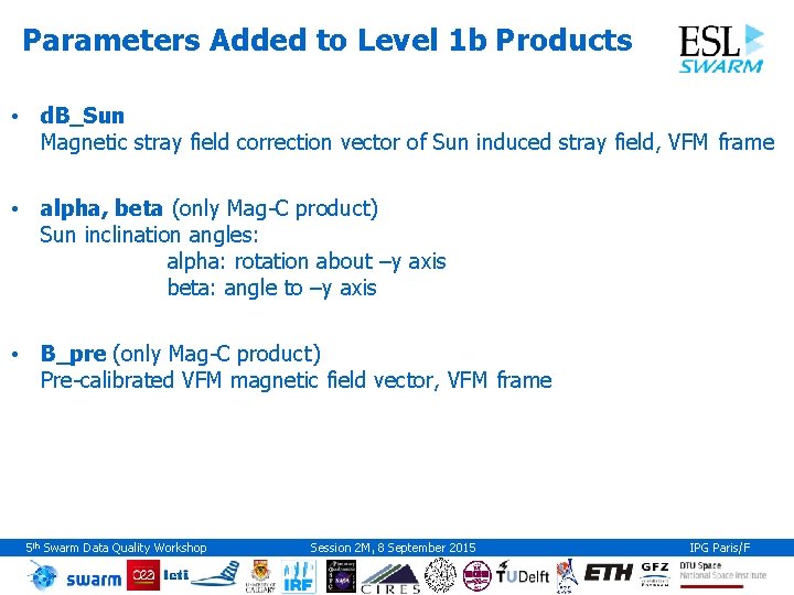 Parameters Added to Level 1 b Products • d. B_Sun Magnetic stray field correction