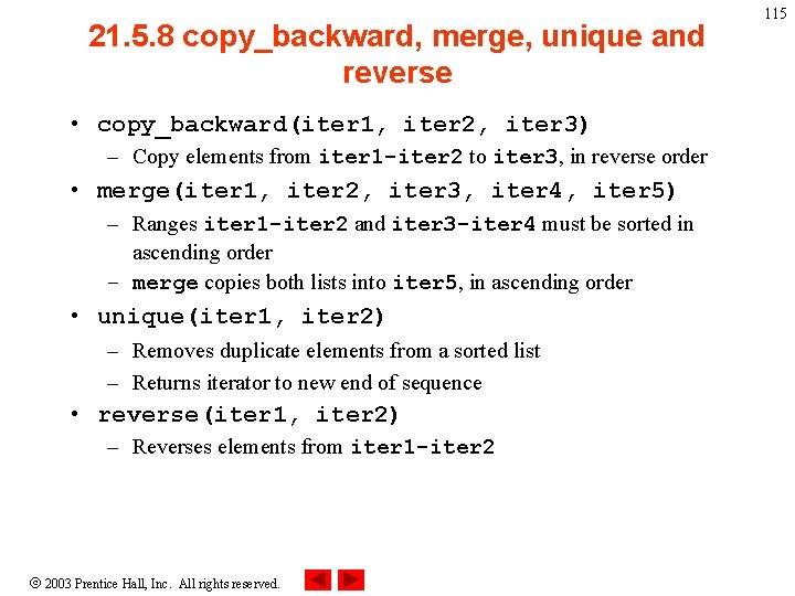 21. 5. 8 copy_backward, merge, unique and reverse • copy_backward(iter 1, iter 2, iter