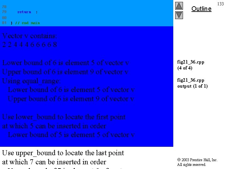 78 79 80 81 return 0; Outline 133 } // end main Vector v