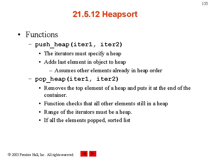 135 21. 5. 12 Heapsort • Functions – push_heap(iter 1, iter 2) • The