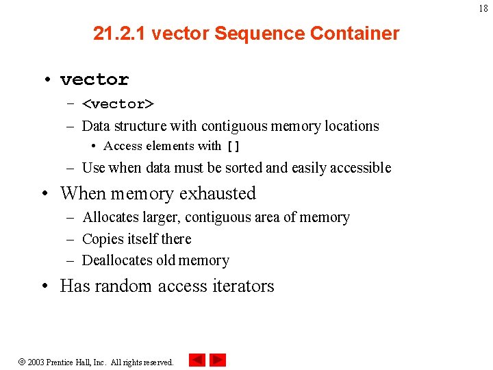 18 21. 2. 1 vector Sequence Container • vector – <vector> – Data structure