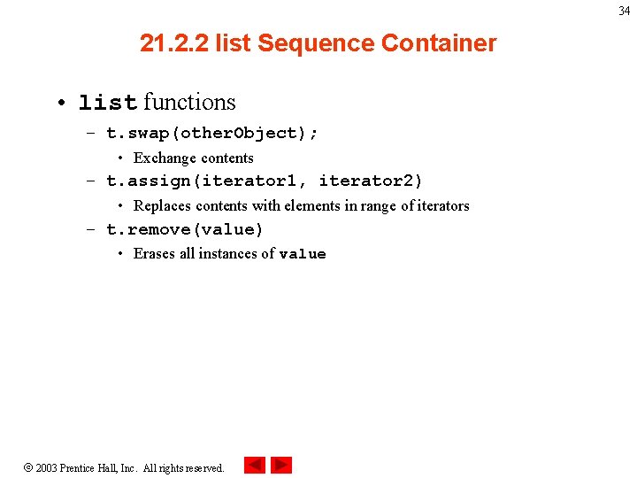 34 21. 2. 2 list Sequence Container • list functions – t. swap(other. Object);