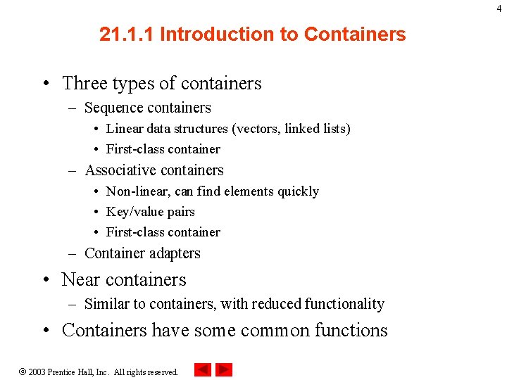 4 21. 1. 1 Introduction to Containers • Three types of containers – Sequence