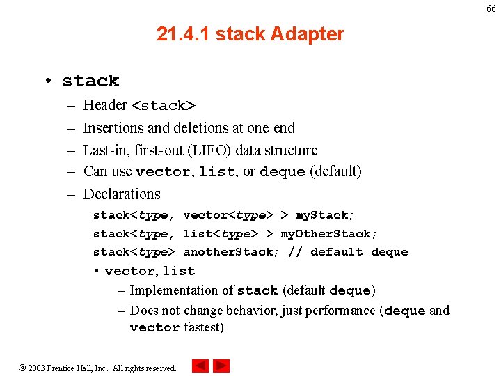 66 21. 4. 1 stack Adapter • stack – – – Header <stack> Insertions