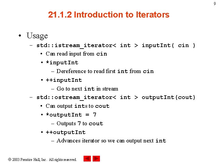 9 21. 1. 2 Introduction to Iterators • Usage – std: : istream_iterator< int
