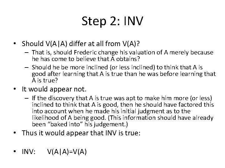 Step 2: INV • Should V(A|A) differ at all from V(A)? – That is,