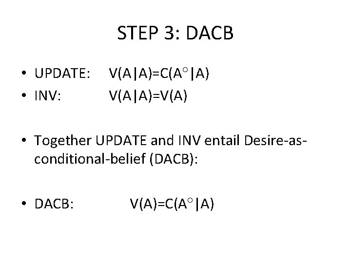 STEP 3: DACB • UPDATE: • INV: V(A|A)=C(A |A) V(A|A)=V(A) • Together UPDATE and