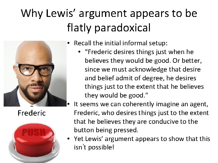 Why Lewis’ argument appears to be flatly paradoxical Frederic • Recall the initial informal