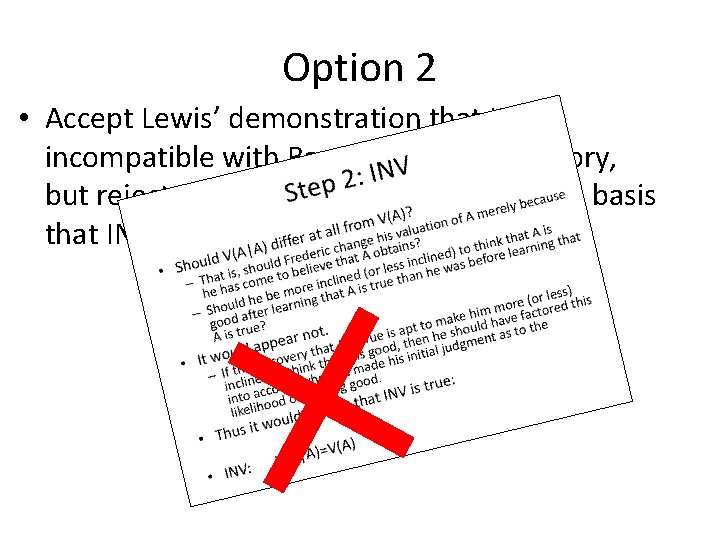 Option 2 • Accept Lewis’ demonstration that IND is incompatible with Bayesian decision theory,