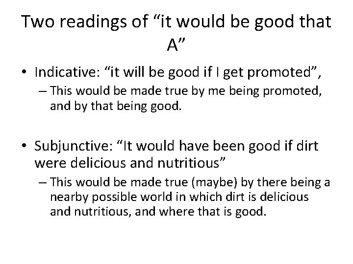 Two readings of “it would be good that A” • Indicative: “it will be