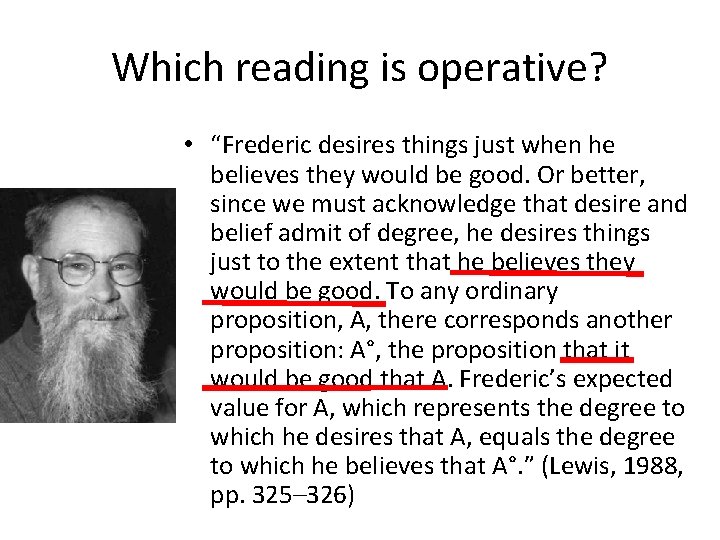 Which reading is operative? • “Frederic desires things just when he believes they would