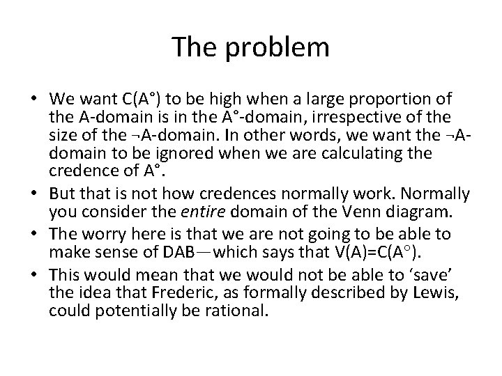 The problem • We want C(A°) to be high when a large proportion of