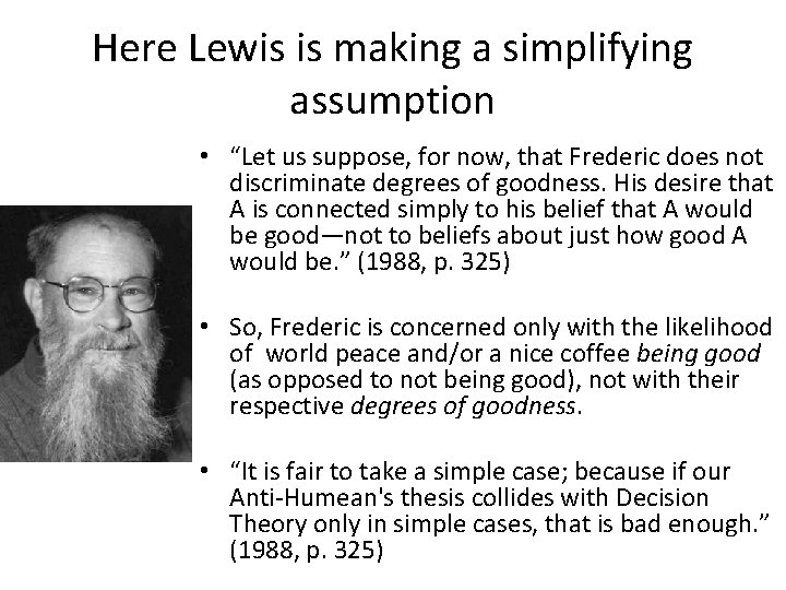 Here Lewis is making a simplifying assumption • “Let us suppose, for now, that