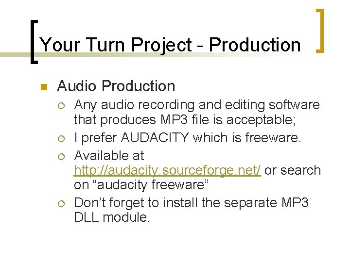 Your Turn Project - Production n Audio Production ¡ ¡ Any audio recording and