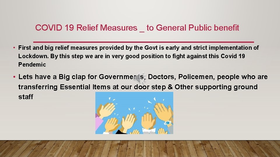 COVID 19 Relief Measures _ to General Public benefit • First and big relief